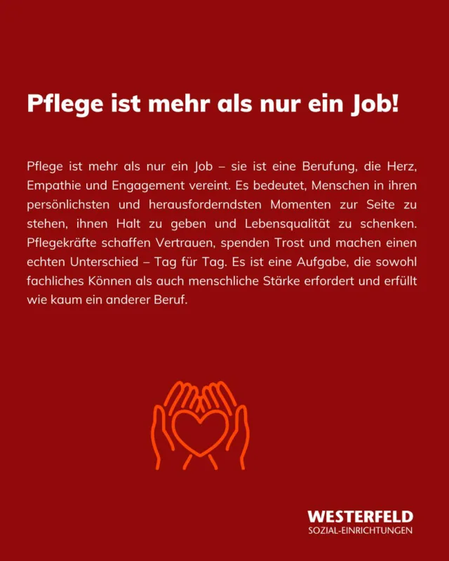Pflege ist mehr als nur ein Job! 💼

Pflege bedeutet, Menschen in ihren persönlichsten Momenten zur Seite zu stehen, Trost zu spenden und Lebensqualität zu schenken. Es ist ein Beruf, der Herz, Empathie und Engagement vereint – und einen echten Unterschied macht. 🫶🏼

Bei Westerfeld Sozialeinrichtungen schätzen wir das Engagement unserer Pflegekräfte und wissen, wie wertvoll ihre Arbeit ist. 🙏🏼

Gemeinsam gestalten wir jeden Tag ein Stückchen besser – für unsere Klient:innen und unser Team. 💪🏼

#WesterfeldSozialEinrichtungen #Westerfeld #Werte #Pflege #Tagespflege #Seniorenresidenz #Wohlbefinden #Seniorenpflege #Pflegekraft #Pflegefachkraft #Belm #Osnabrück #Wallenhorst #Rulle #MehrAlsEinJob